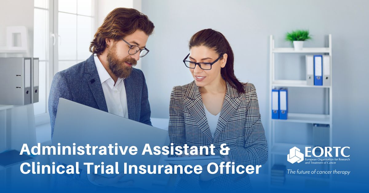 EORTC is hiring a full-time Administrative Assistant and Clinical Trial Insurance Officer