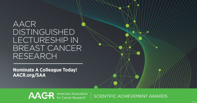 The AACR Distinguished Lectureship in Breast Cancer Research Nomination Deadline is Extended