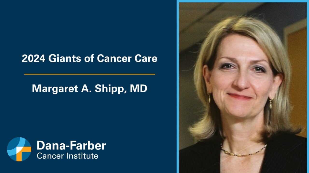 Margaret Shipp has been inducted into the Giants of Cancer Care Program – Dana-Farber Cancer Institute