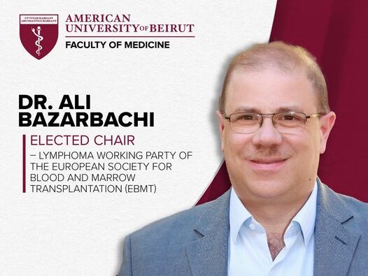 Congratulations to Dr. Ali Bazarbachi on being elected Chair of the Lymphoma Working Party of the EBMT – Faculty of Medicine at AUB