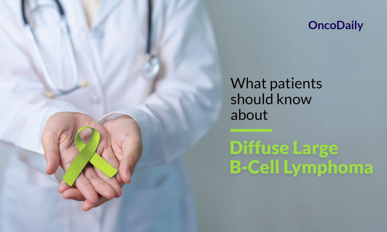 Diffuse Large B-Cell Lymphoma: What patients should know about
