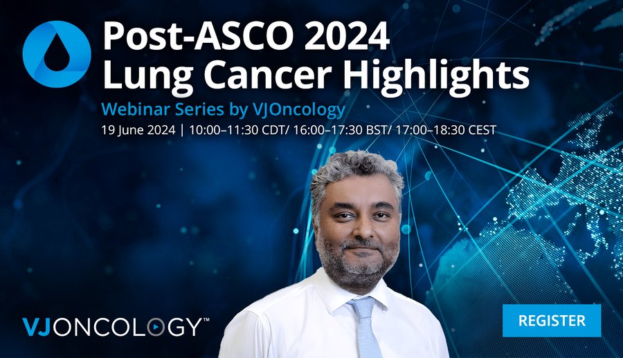 Post-ASCO 2024 Lung Cancer Highlights – VJ Oncology