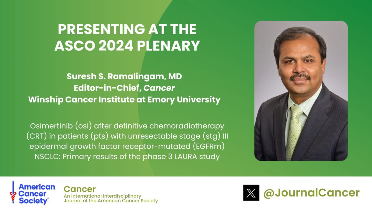 ACS Journal Cancer Editor-in-Chief, Suresh S. Ramalingam, is sharing the primary results of the phase 3 LAURA trial at ASCO