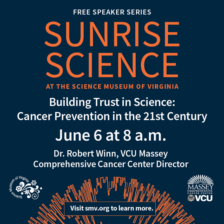 Join Dr. Robert A. Winn for the next Sunrise Science talk at the Science Museum of Virginia – VCU Massey Comprehensive Cancer Center
