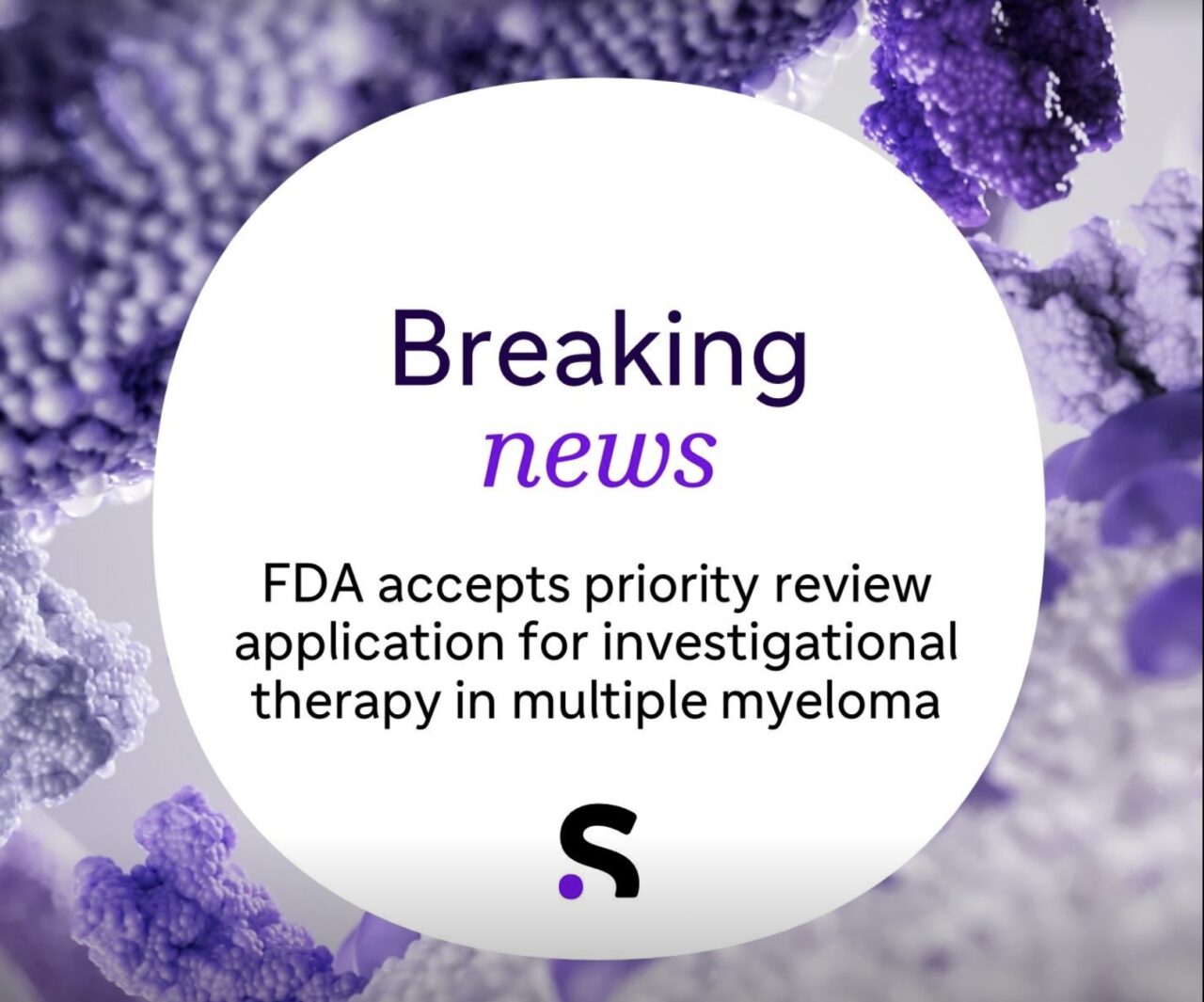 Tom Snow: The FDA accepted for Priority Review Sanofi’s application for investigational therapy in multiple myeloma