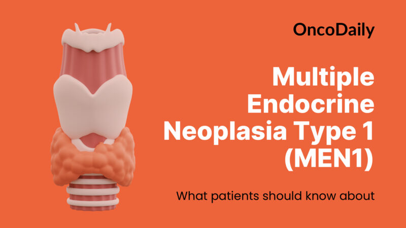 Multiple Endocrine Neoplasia Type 1 (MEN1): What patients should know about