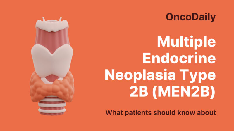Multiple Endocrine Neoplasia Type 2B (MEN2B): What patients should know about