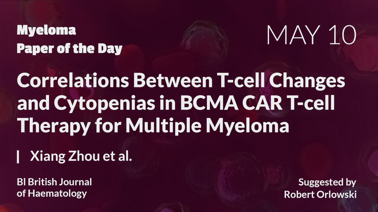 Myeloma Paper of the Day, May 10th, suggested by Robert Orlowski