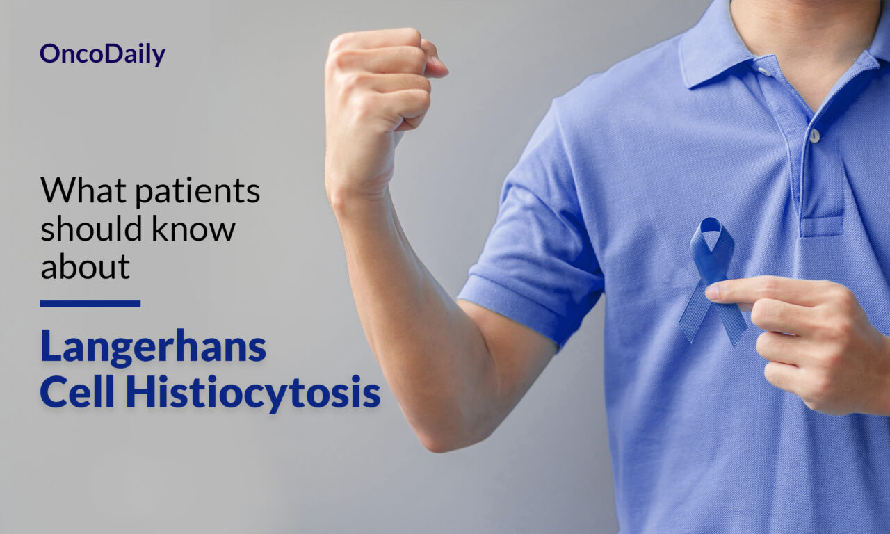 Langerhans Cell Histiocytosis: What patients should know about