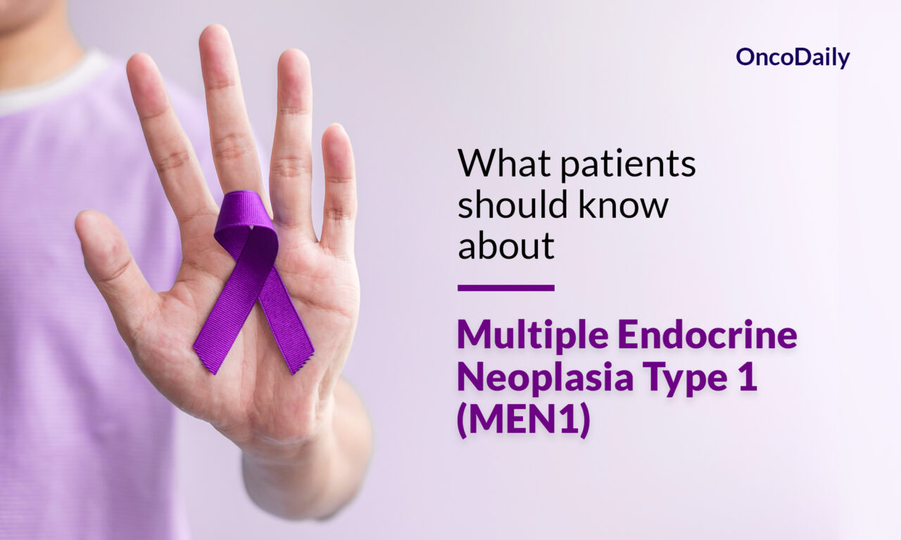 Multiple Endocrine Neoplasia Type 1 (MEN1): What patients should know about