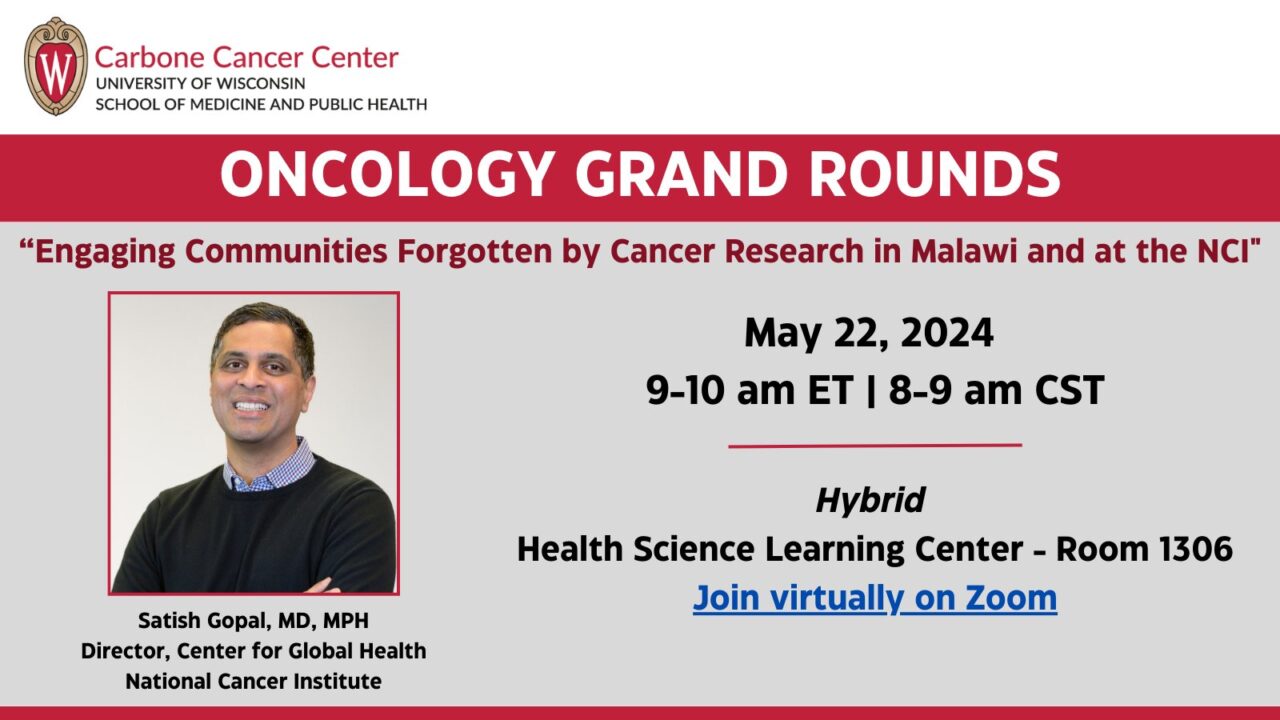 Don’t miss Satish Gopal’s talk at UW Health Carbone Cancer Center’s Grand Rounds event! – NCI Center for Global Health