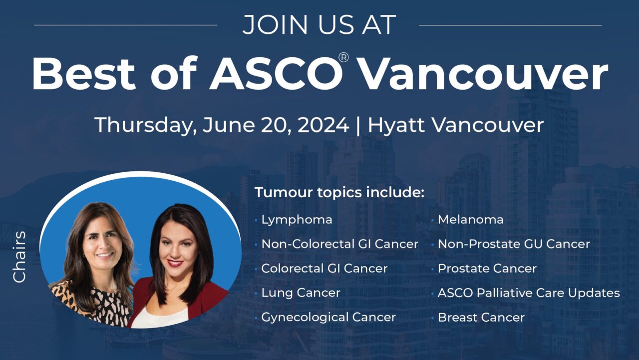 Join chairs Sharlene Gill and Nancy Nixon at Best of ASCO Vancouver – Oncology Education
