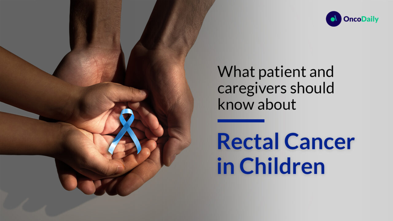 Rectal Cancer in Children: What patients and caregivers should know about