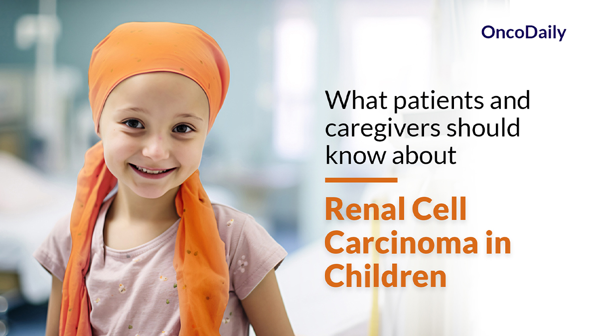 Renal Cell Carcinoma in Children: What patients and caregivers should know about