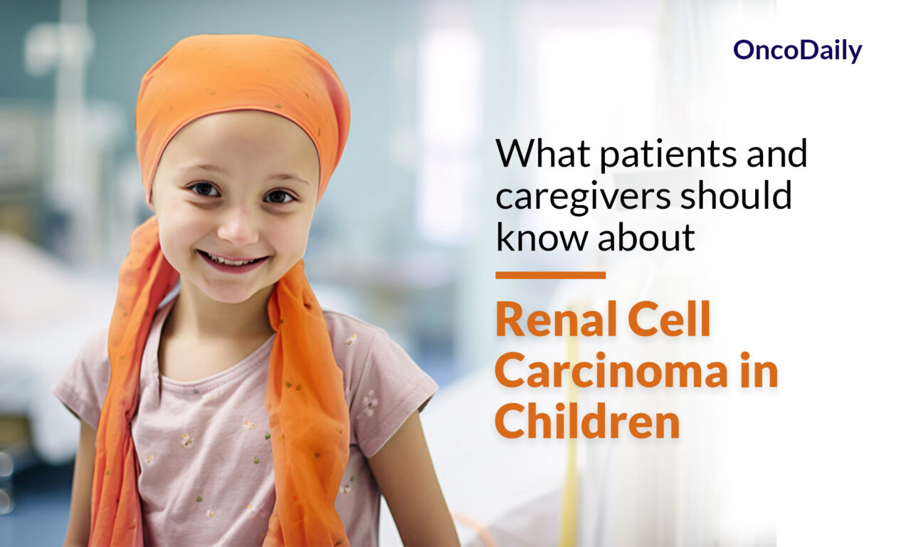 Renal Cell Carcinoma in Children: What patients and caregivers should know about
