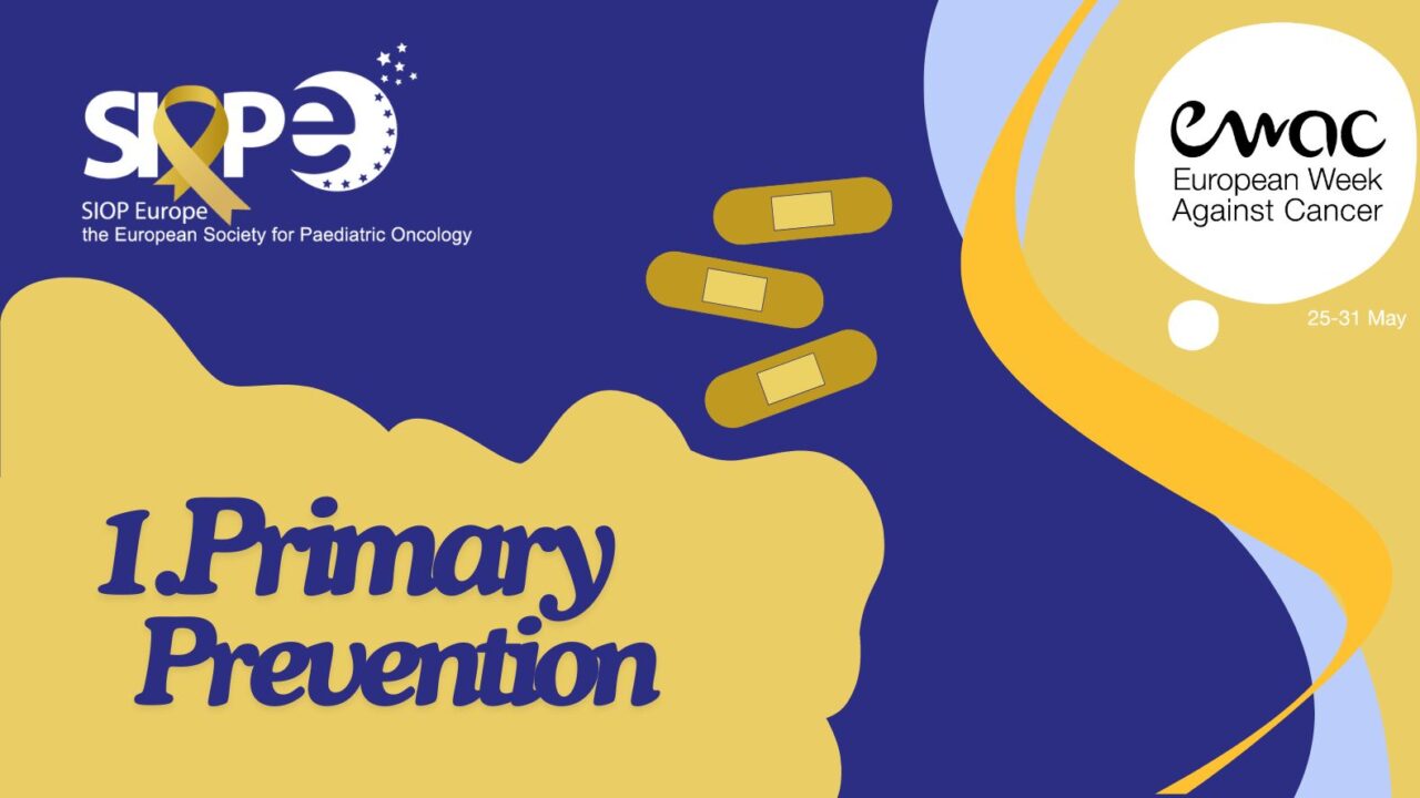 The European Week Against Cancer: Day 1 Theme is Primary Prevention – SIOP Europe