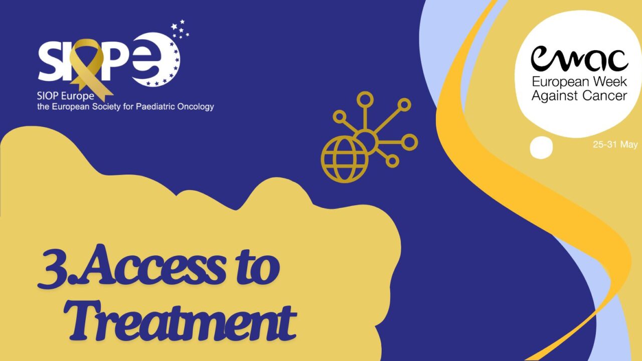 European Week Against Cancer: Day 3 Theme is Access to Treatment – SIOP Europe