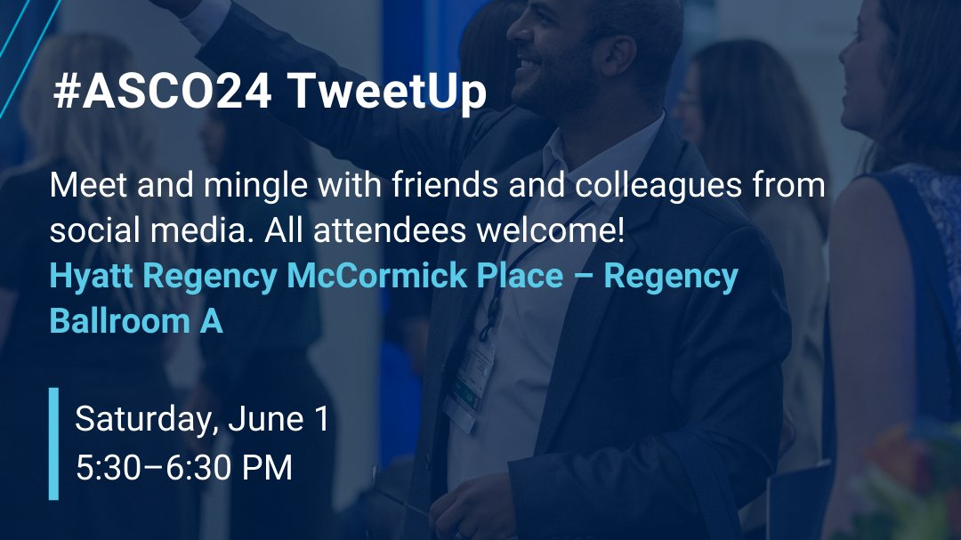 Don’t forget to mark your calendars for the TweetUp – ASCO