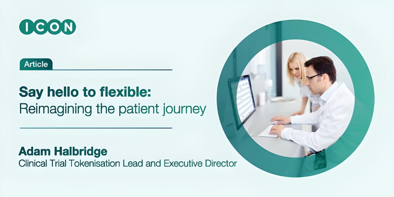 ICON plc – How a flexible approach to clinical trials is reimagining the patient journey