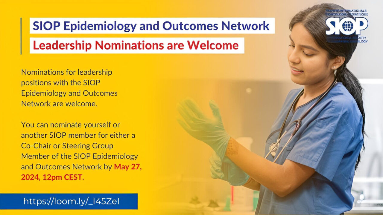 SIOP – Nominations for leadership positions with the new SIOP Epidemiology and Outcomes Network are welcome!