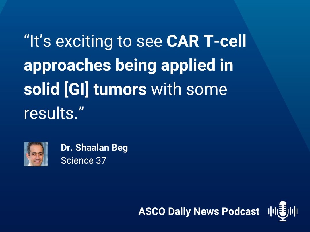 Shaalan Beg and Mohamed E. Salem discuss emerging CART-cell approaches in GI cancers – ASCO