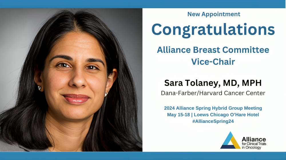 Sara Tolaney is appointed as Alliance for Clinical Trials in Oncology Breast Committee Vice-Chair