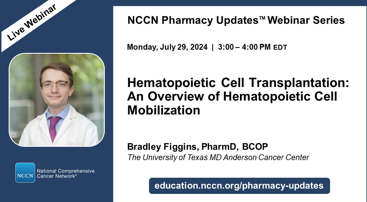 Join NCCN’s upcoming Pharmacy Updates webinar on Hematopoietic Cell Transplantation