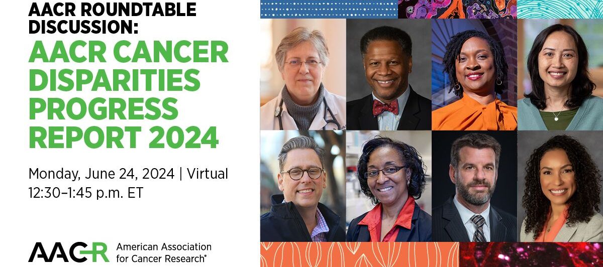 Roundtable discussion of the AACR Cancer Disparities Progress Report 2024