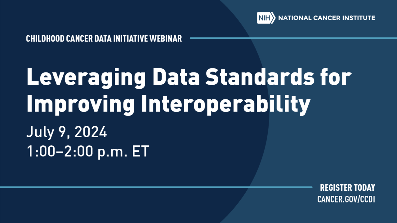 NCI presents Leveraging Data Standards for Improving Interoperability