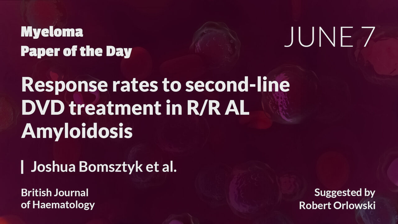 Myeloma Paper of the Day, June 7th, suggested by Robert Orlowski