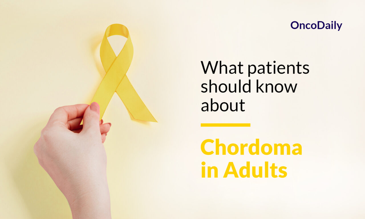 Chordoma in Adults: What patients should know about
