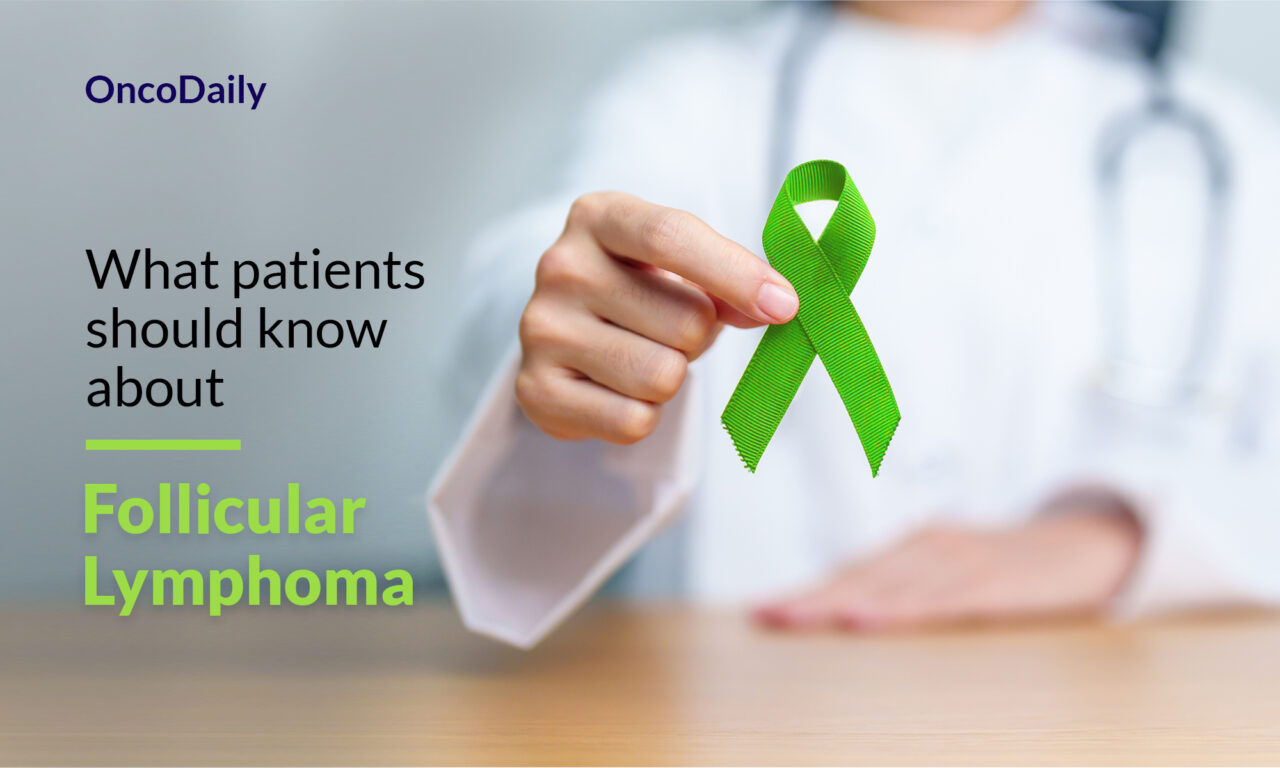 Follicular Lymphoma: What patients should know about