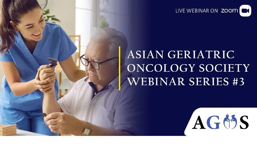 Third Webinar of the Asian Geriatric Oncology Society Webinar Series will take place on 13th June 2024