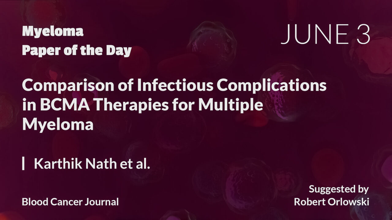 Myeloma Paper of the Day, June 3rd, suggested by Robert Orlowski