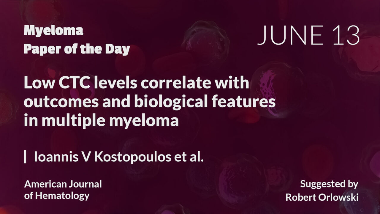 Myeloma Paper of the Day, June 13th, suggested by Robert Orlowski