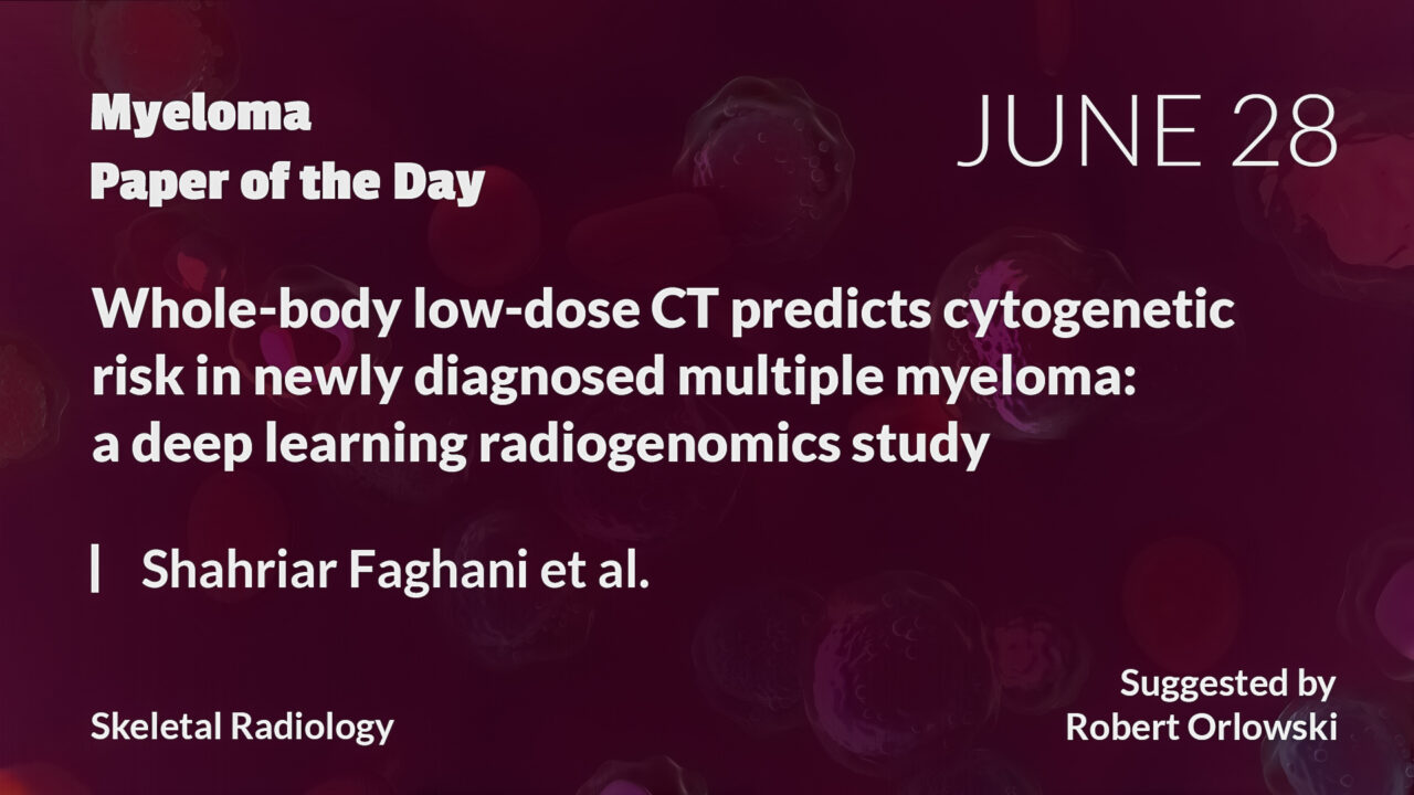 Myeloma Paper of the Day, June 28th, suggested by Robert Orlowski