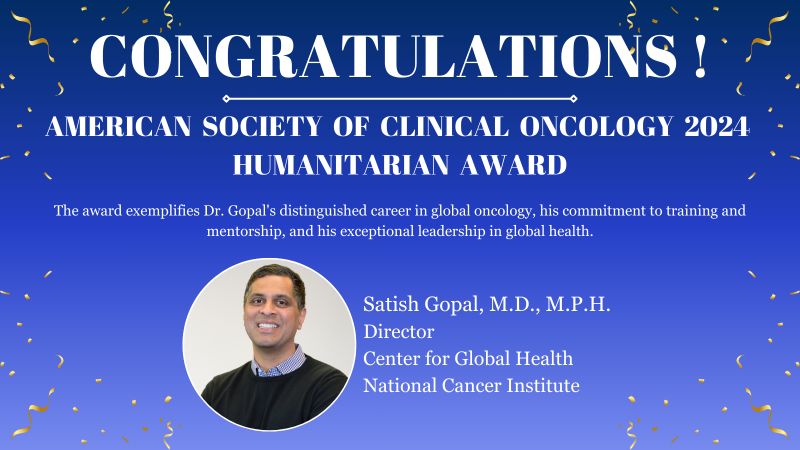 Congratulations to Satish Gopal for receiving ASCO’s 2024 Humanitarian Award – NCI Center for Global Health