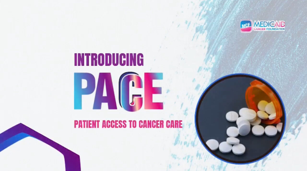 Medicaid Cancer Foundation is introducing the PACE Program!
