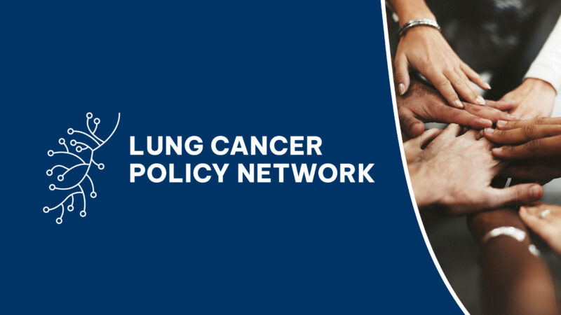 New resources designed to help advocates engage policymaker by Lung Cancer Policy Network for lung cancer