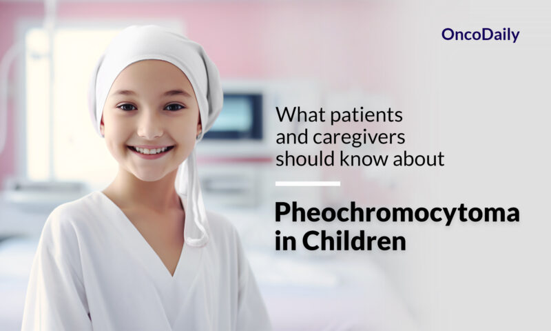 Pheochromocytoma in Children: What patients and caregivers should know about