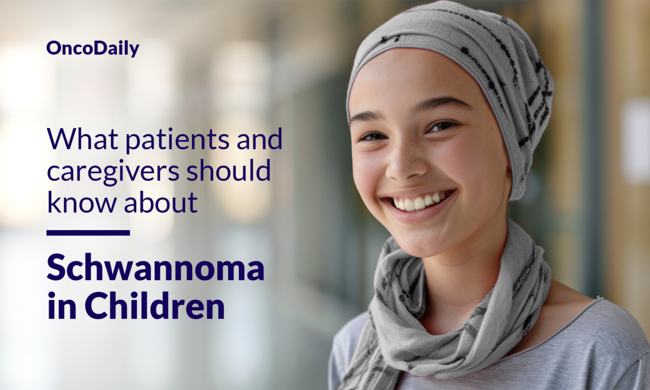 Schwannoma in Children: What patients and caregivers should know about