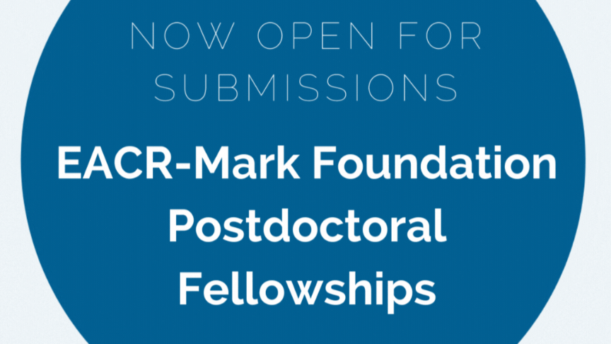 Submissions are open for the EACR-Mark Foundation Postdoctoral Fellowships