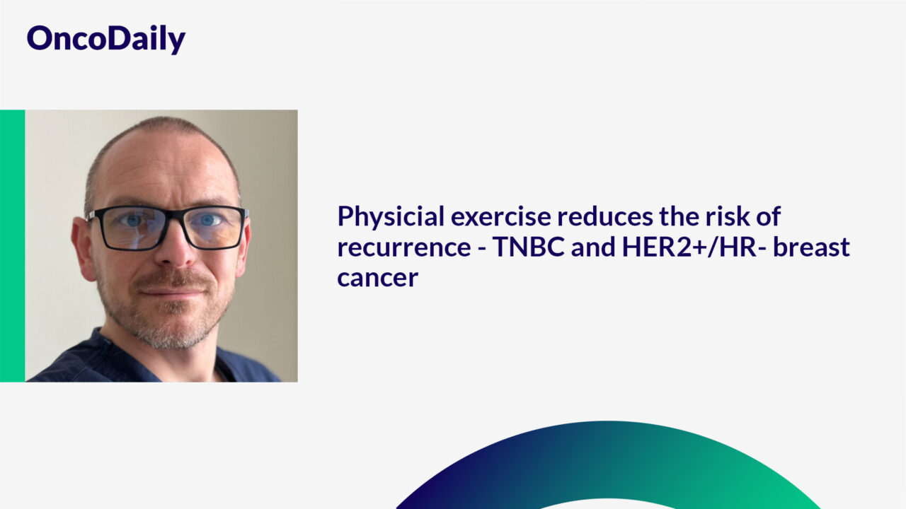 Piotr Wysocki: Physicial exercise reduces the risk of recurrence – TNBC and HER2+/HR- breast cancer