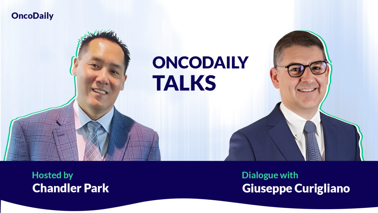 Oncodaily Talks: Dialogue with Giuseppe Curigliano, hosted by Chandler Park