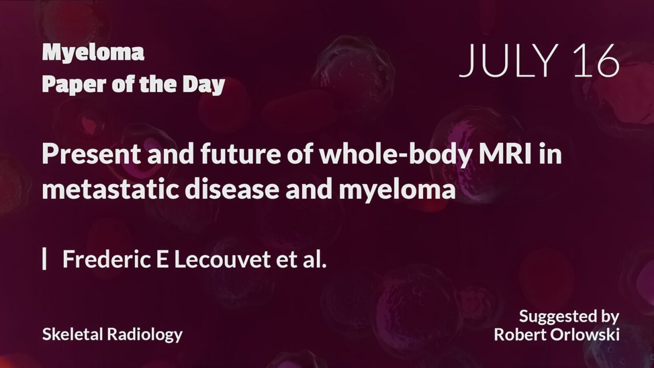 Myeloma Paper of the Day, July 16th, suggested by Robert Orlowski