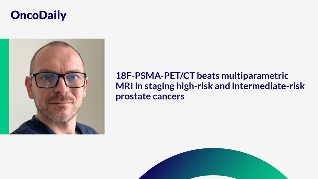 Piotr Wysocki: 18F-PSMA-PET/CT beats multiparametric MRI in staging high-risk and intermediate-risk prostate cancers