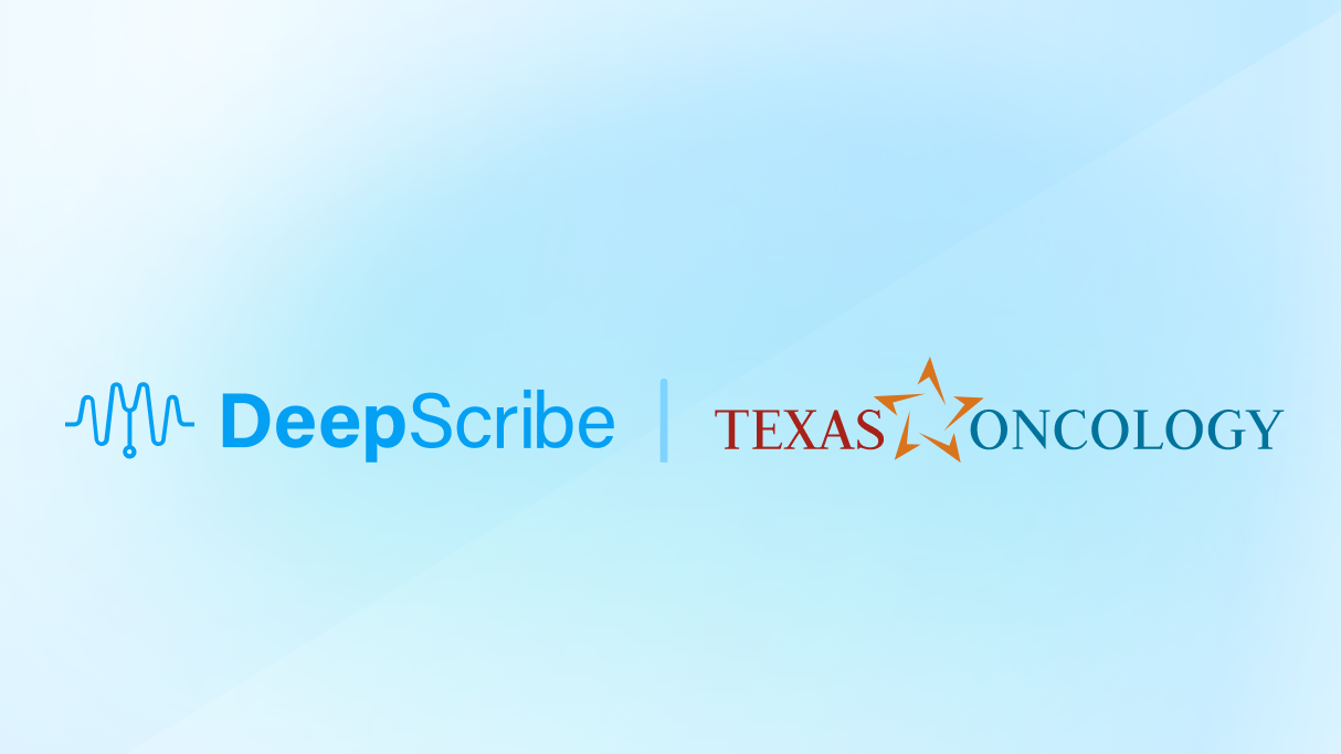 DeepScribe Collaborates with Texas Oncology for an AI Solution for Complex Patient Documentation