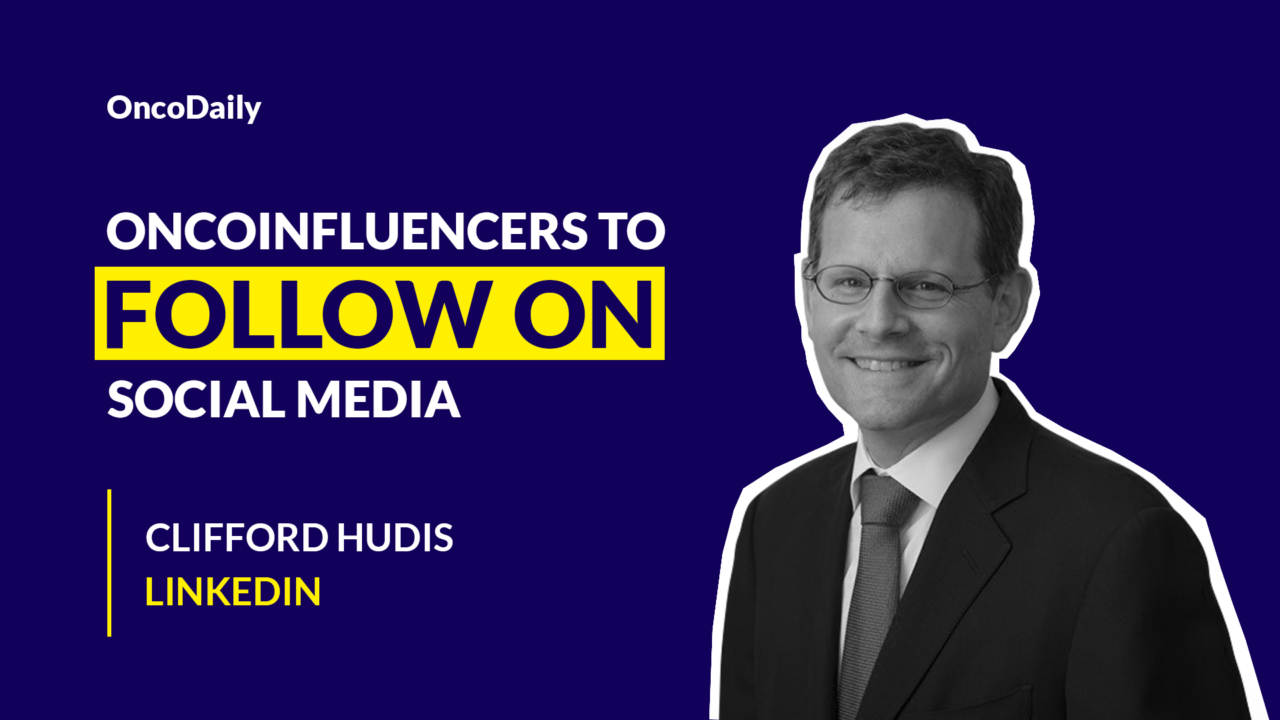 Oncoinfluencers to Follow on Social Media: Dr. Clifford Hudis