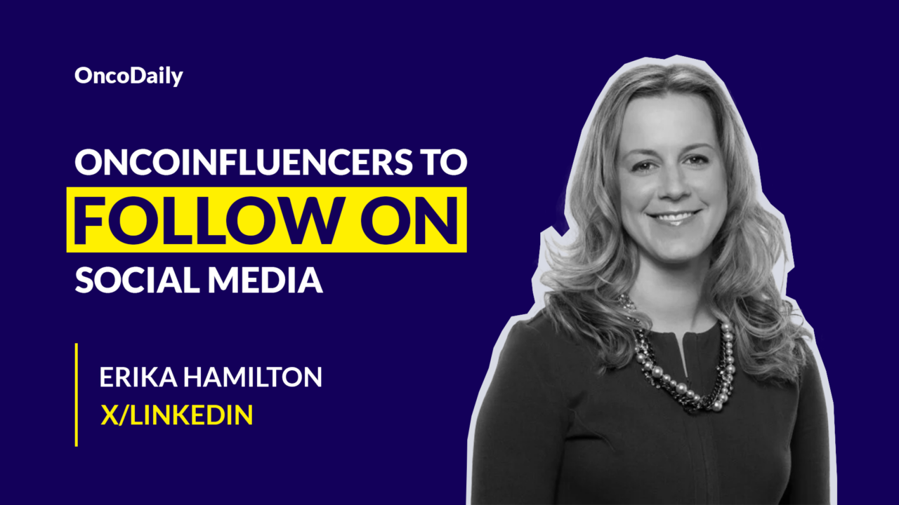 Oncoinfluencers to Follow on Social Media: Dr. Erika Hamilton