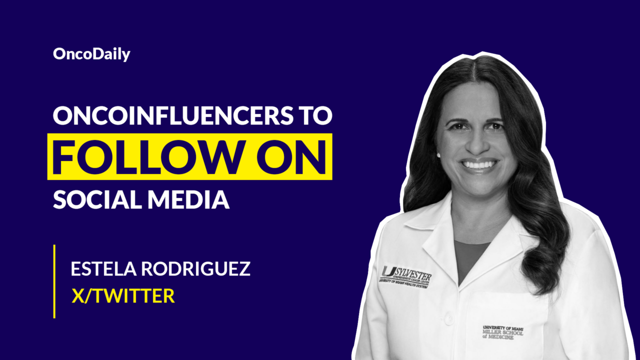 Oncoinfluencers to Follow on Social Media: Dr. Estela Rodriguez